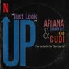 Ariana Grande & Kid Cudi - Just Look Up