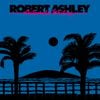 Robert Ashley - Automatic Writing [Reissue]
