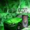 DJ.DUCI - MIZU VAN PINA KOCSI??? (EREDETI VERZI&Oacute;)