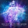 Sia - Fly Me To The Moon