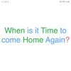 Bill Wurtz - When is it Time to come Home Again?