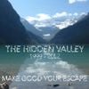 Make Good Your Escape - The Hidden Valley (1999-2002)