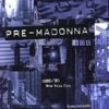 Madonna - Pre-Madonna