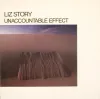 Liz Story - Unaccountable Effect
