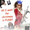 Lil Mosquito Disease - All I Want for Christmas is PU$$Y
