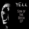 YELL - Son of the Bitch EP