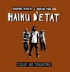 Haiku D'Etat - Coup de Theatre