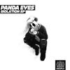 Panda Eyes - Isolation