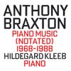 Hildegard Kleeb - Anthony Braxton: Piano Music 1968-1988