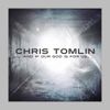 Chris Tomlin - And If Our God Is for Us...