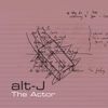 alt-J - The Actor