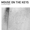 mouse on the keys - An Anxious Object