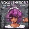 Yakui the Maid - Polyneuroparty, Pt. 2