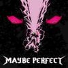DAI DAI DAI - MAYBE PERFECT