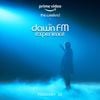 The Weeknd - The Weeknd x The Dawn FM Experience