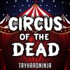 TryHardNinja - Circus of the Dead