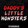 TryHardNinja - Daddy's Little Monsters