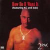 2Pac - How Do U Want It