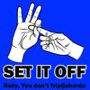 Set It Off - Baby, You Don't Tripajaharda