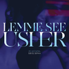 USHER - Lemme See