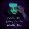 Alex G - We&rsquo;re All Going to the World&rsquo;s Fair (Original Motion Picture Soundtrack)