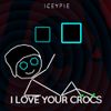 IceyPie - I Love Your Crocs