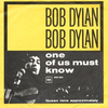 Bob Dylan - One of Us Must Know (Sooner or Later)