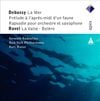 Debussy: La Mer; Prélude à l'après-midi d'un faune; Ravel: La Valse; Bolero