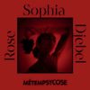 Sophia Djebel Rose - M&eacute;tempsycose