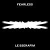 LE SSERAFIM - FEARLESS