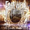 Farewell, My Love - Mirror, Mirror
