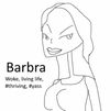 BARBRA - Woke, living life, #thriving, #yass