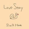 Snail's House - Love Story