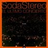Soda Stereo - El &Uacute;ltimo Concierto A