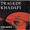 Tragedy Khadafi - Thug Matrix 4118