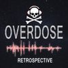 Overdose - Retrospective