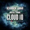 Kendrick Lamar - Cloud 10