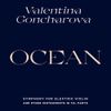Valentina Goncharova - Ocean, Symphony for Electric Violin and Other Instruments in 10+ Parts
