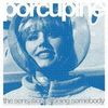 Porcupine - The Sensation Of Being Somebody