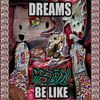 Prolaps - Dreams Be Like