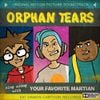 Your Favorite Martian - Orphan Tears Part III