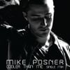 Mike Posner - Cooler Than Me