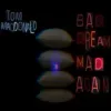 Tom MacDonald - Bad Dream Mad Again