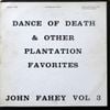 John Fahey - Vol 3: Dance of Death & Other Plantation Favorites