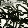 The Gerogerigegege / Pyosalpinx - Eternal Energy (For Continuing Blundering Life) / Noise's Not Dead