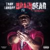 Tray Savage - Brain Dead