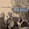 Pete Seeger - If I Had a Hammer: Songs of Hope & Struggle