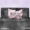Jacob Sartorius - SLEEP WHEN I'M DEAD