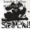 brandUn DeShay - BEATS FOR SALE: SEVEN!