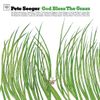 Pete Seeger - God Bless the Grass